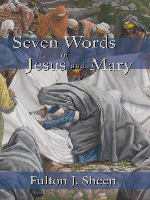 Title details for Seven Words of Jesus and Mary by Fulton J. Sheen - Available